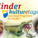 Kinderkulturetage <i>Das Programm für Kinder!</i>